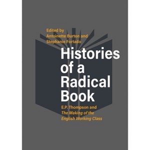 Histories of a Radical Book - by  Antoinette Burton & Stephanie Fortado (Paperback) - 1 of 1