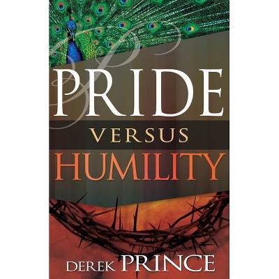 Pride Versus Humility - by  Derek Prince (Paperback)