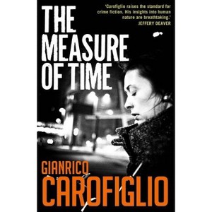 The Measure of Time - (Guido Guerrieri) by  Gianrico Carofiglio (Paperback) - 1 of 1