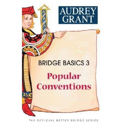 Bridge Basics 3 - (Official Better Bridge) by  Audrey Grant (Paperback)