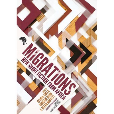 Migrations: New Short Fiction from Africa - by  Sibongile Fisher (Paperback)