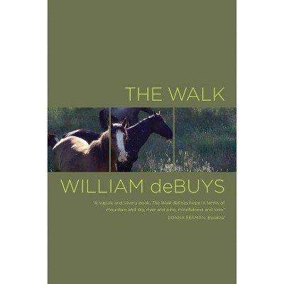 The Walk - by  William Debuys (Paperback)