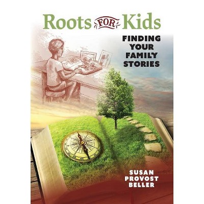 Roots for Kids - by  Susan Provost Beller (Paperback)