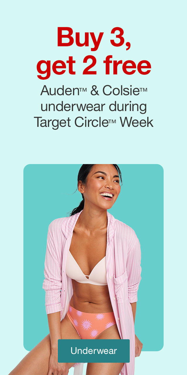 Buy 3, get 2 free Auden™ & Colsie™ underwear during Target Circle™ Week Underwear >