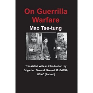 On Guerrilla Warfare - by  Mao Tse_tung (Paperback) - 1 of 1