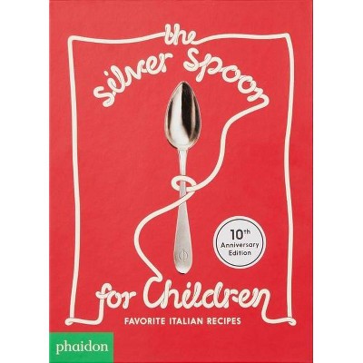 The Silver Spoon for Children - 10th Edition by  Amanda Grant (Hardcover)