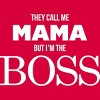Junior's Design By Humans They Call Me Mama But I'm the Boss By Shirz T-Shirt - 2 of 2