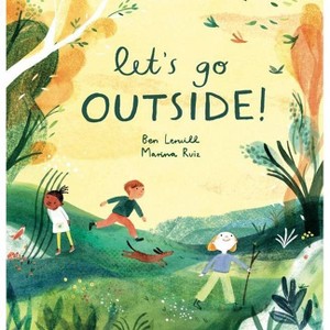 Let's Go Outside! - by  Ben Lerwill (Hardcover) - 1 of 1