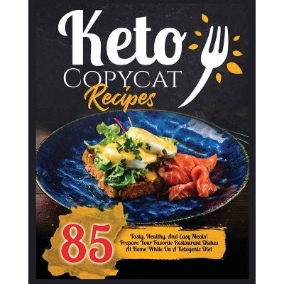 Keto Copycat Recipes - by  Angela Parkinson (Paperback)