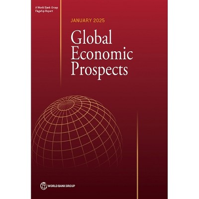 Global Economic Prospects, January 2025 - by  World Bank Group (Paperback)