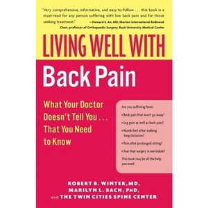 Living Well with Back Pain - (Living Well (Collins)) by  Robert B Winter & Marilyn L Bach (Paperback) - 1 of 1