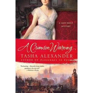 A Crimson Warning - (Lady Emily Mysteries) by  Tasha Alexander (Paperback) - 1 of 1