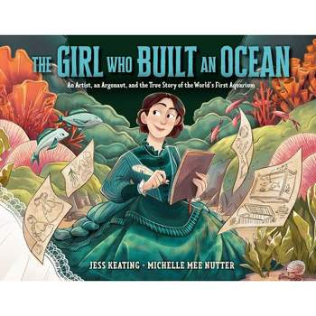 The Girl Who Built an Ocean - by  Jess Keating (Hardcover)
