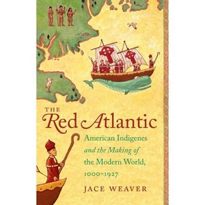 The Red Atlantic - by  Jace Weaver (Paperback) - 1 of 1