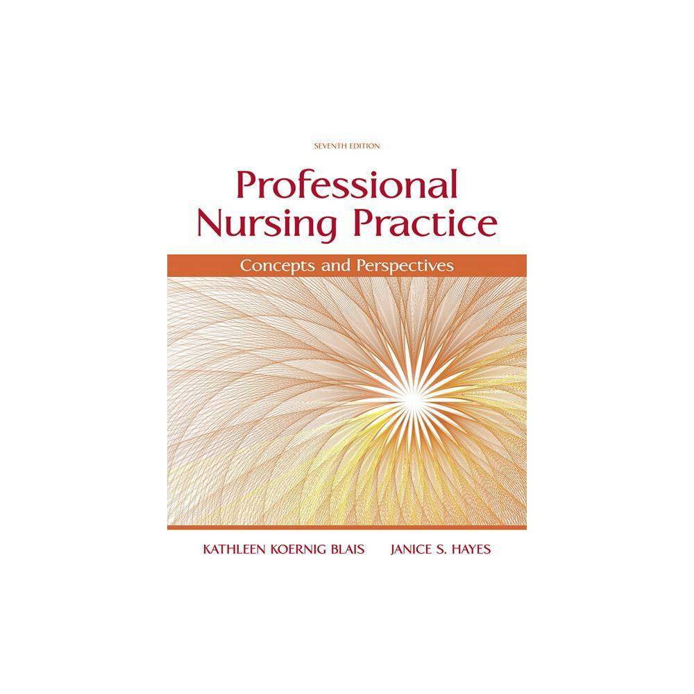 ISBN 9780133801316 product image for Professional Nursing Practice - 7th Edition by Kathy Blais & Janice Hayes (Paper | upcitemdb.com