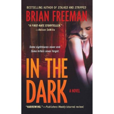 In the Dark - by  Brian Freeman (Paperback)