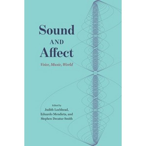 Sound and Affect - by  Judith Lochhead (Hardcover) - 1 of 1