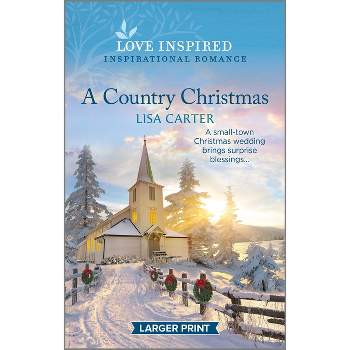 A Country Christmas - Large Print by  Lisa Carter (Paperback)