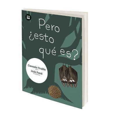Pero ¿esto Qué Es? - by  Carmela Trujillo (Paperback)