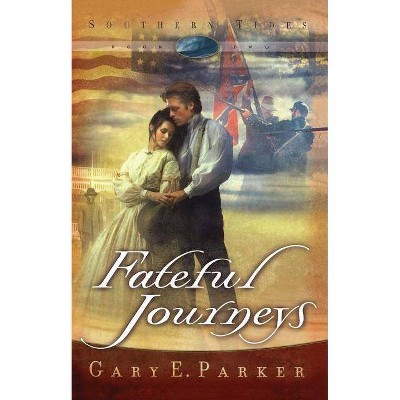 Fateful Journeys (Original) - (Southern Tides) by  Gary E Parker (Paperback)