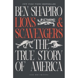 Lions and Scavengers - by  Ben Shapiro (Hardcover) - 1 of 1