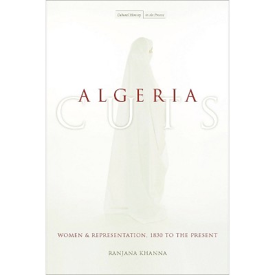 Algeria Cuts - (Cultural Memory in the Present) by  Ranjana Khanna (Paperback)