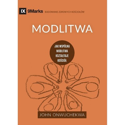 Modlitwa (Prayer) (Polish) - (Building Healthy Churches (Polish)) by  John Onwuchekwa (Paperback)