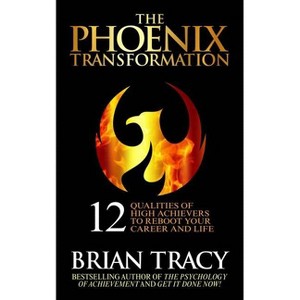 The Phoenix Transformation - by  Brian Tracy (Hardcover) - 1 of 1