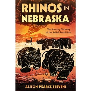 Rhinos in Nebraska - by  Alison Pearce Stevens (Hardcover) - 1 of 1