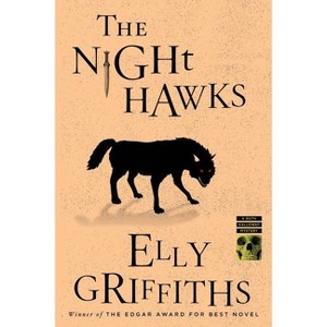 The Night Hawks - (Ruth Galloway Mysteries) by  Elly Griffiths (Paperback) - 1 of 1