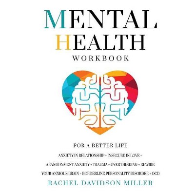 Mental Health Workbook - by  Rachel Davidson Miller (Paperback)