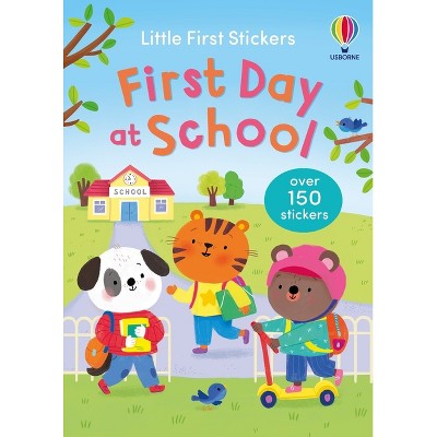 Little First Stickers First Day of School - by  Jessica Greenwell (Paperback)