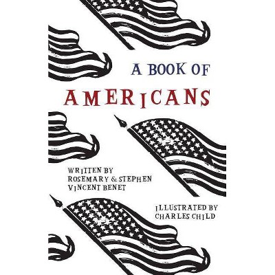 A Book of Americans - Illustrated by Charles Child - by  Stephen Vincent Benet (Paperback)