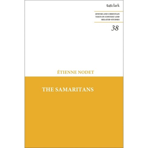 The Samaritans - (Jewish and Christian Texts) by  Etienne Nodet (Hardcover) - image 1 of 1