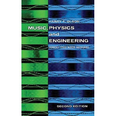 Music, Physics and Engineering - (Dover Books on Music) 2nd Edition by  Harry F Olson (Paperback)