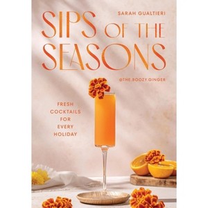 Sips of the Seasons - by  Sarah Gualtieri (Hardcover) - 1 of 1