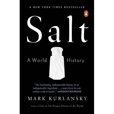 Salt - by  Mark Kurlansky (Paperback)