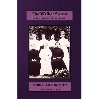 The Walker Sisters - by  Bonnie Trentham Myers (Paperback)