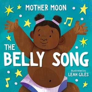 The Belly Song - by  Mother Moon (Board Book) - 1 of 1