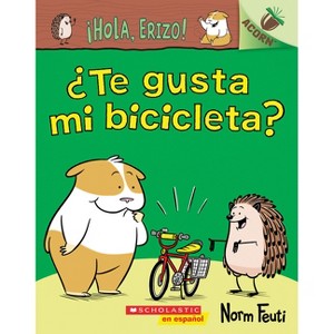 ¡Hola, Erizo! 1: ¿Te Gusta Mi Bicicleta? (Do You Like My Bike?) - by  Norm Feuti (Paperback) - 1 of 1