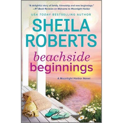 Beachside Beginnings - (Moonlight Harbor Novel) by Sheila Roberts