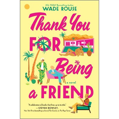 Thank You for Being a Friend - by  Wade Rouse (Hardcover)