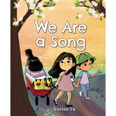 We Are a Song - by  Lorian Tu (Hardcover)