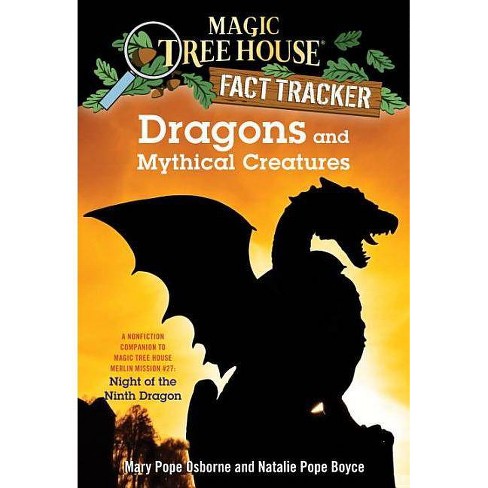 Dragons And Mythical Creatures Magic Tree House R Fact Tracker By Mary Pope Osborne Natalie Pope Boyce Paperback Target