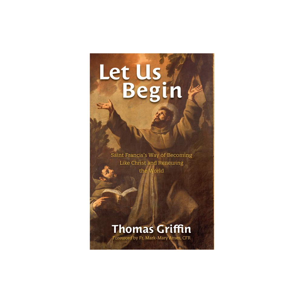 Let Us Begin - by Thomas Griffin (Paperback)