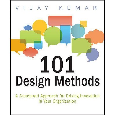 101 Design Methods - by  Vijay Kumar (Paperback)