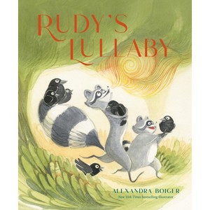 Rudy's Lullaby - by  Alexandra Boiger (Hardcover) - 1 of 1