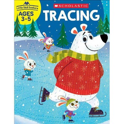 Little Skill Seekers: Tracing Workbook - by  Scholastic Teacher Resources (Paperback)