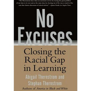 No Excuses - by  Stephan Thernstrom & Abigail Thernstrom (Paperback) - 1 of 1