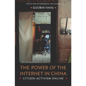 The Power of the Internet in China - (Contemporary Asia in the World) by  Guobin Yang (Paperback) - 1 of 1
